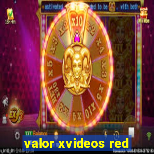 valor xvideos red